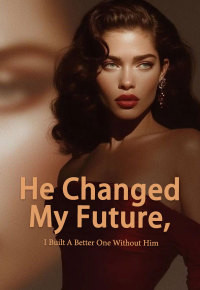 He Changed My Future, I Built A Better One Without Him